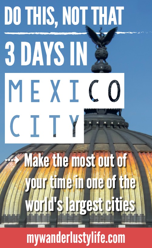 Do This, Not That // 3 Days in Mexico City | Dos and don'ts | Mexico Travel tips | altitude sickness | Casa Azul | Frida and Diego | xochimilco | Mexican food | lucha libre wrestling | best views in Mexico | Uber | Condessa | Tequila and Mezcal | Aeromexico | Zocala | Margaritas | Palacio des Bellas Artes 