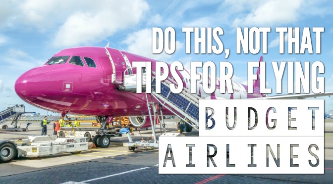 Do This, Not That // Tips for flying budget airlines in the United States and Europe | Spirit Airlines, Frontier Airlines, Wow Air, Norwegian Air, Ryan Air | Budget Airlines tips and review | How to fly Budget airlines | Budget airlines survival guide | budget travel tips