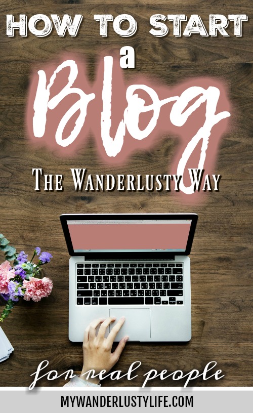 The Wanderlusty Guide to How to Start a Blog | Starting a blog from scratch | Blogging Tips | Where to start | How to start a travel blog | How to become a blogger #bloggingtips #blogging #travelblogger #travelblog #digitalnomad