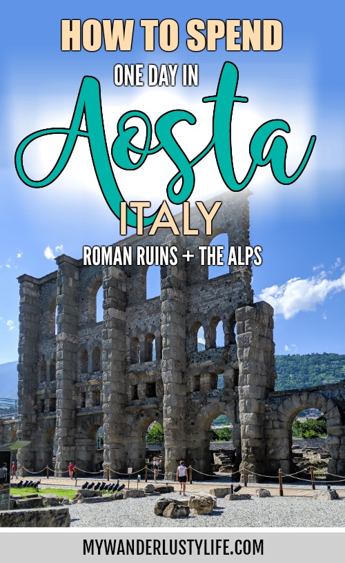 Roman ruins + the Alps | How to Spend 1 Day in Aosta, Italy // The Capital of the Aosta Valley | Things to see in Aosta, Things to do in Aosta, Where to eat in Aosta, the smallest of Italy's 20 regions #aosta #italy #aostavalley #traveltips #timebudgettravel #romanruins #ancient #ruins