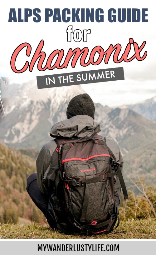 What to pack for Chamonix in the summer / what to wear in chamonix in the summer / alps packing list / chamonix packing guide / what shoes to pack for chamonix / what outdoor gear to bring to chamonix in the summer #mywanderlustylife #chamonix #tourdumontblanc #hikinggear #alps #packinglist #packingguide #whattopack