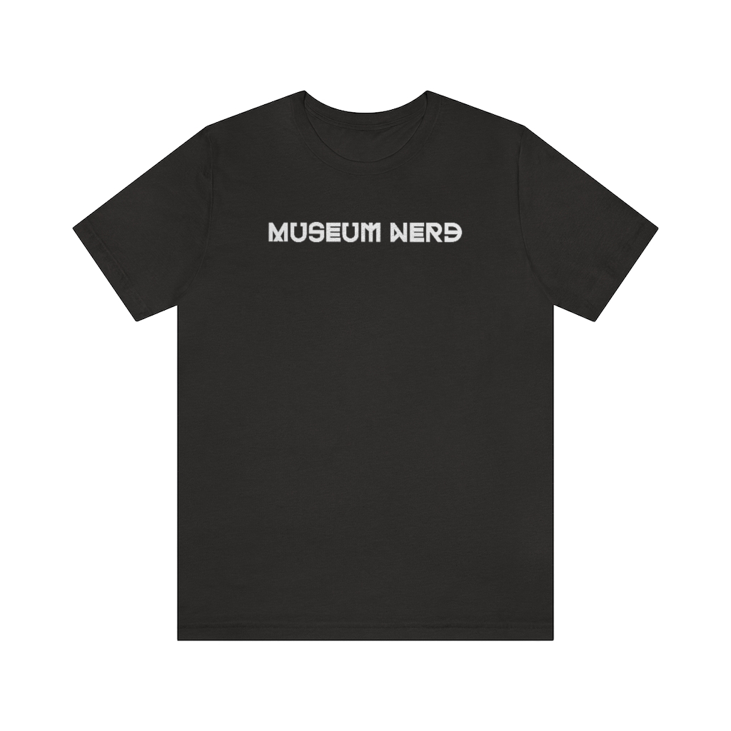 Museum Nerd Unisex Tee Shirt - Available in 11 Colors