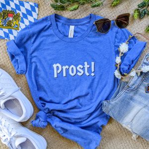 Prost! Tee Shirt in multiple colors - say Cheers in German in this comfortable tee