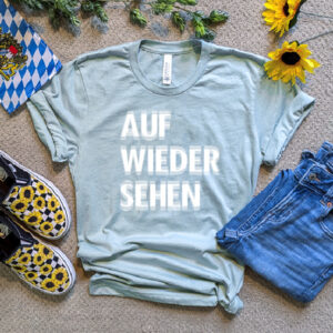 Unisex Auf Wiedersehen Tee - 14 Colors