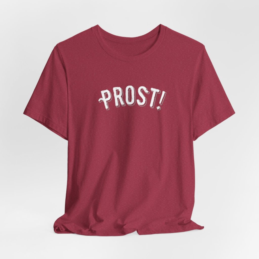 Unisex Prost! Tee (2025) - 12 New Colors! - My Wanderlusty Life