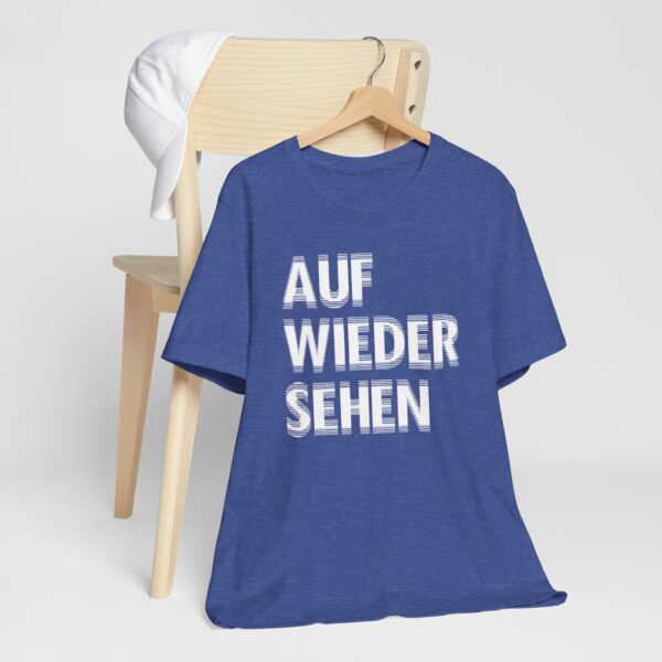 Unisex Auf Wiedersehen Tee - 14 Colors - Image 16