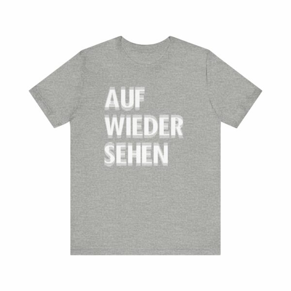 Unisex Auf Wiedersehen Tee - 14 Colors - Image 15