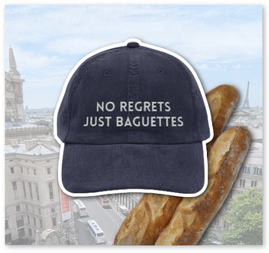 No Regrets Just Baguettes Embroidered Vintage Corduroy Cap